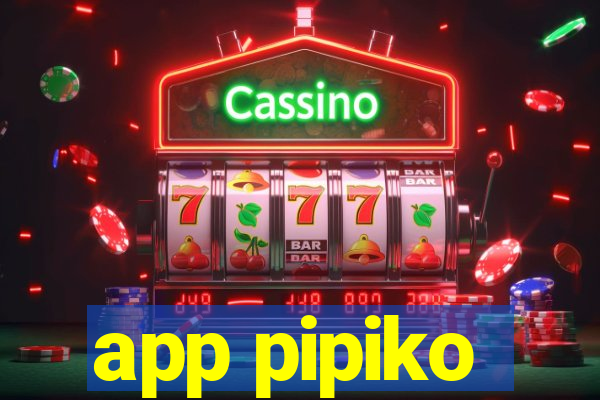 app pipiko